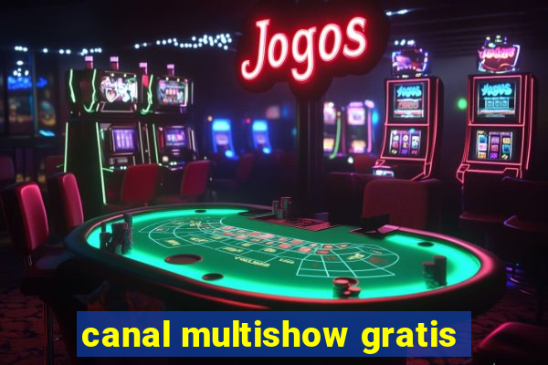 canal multishow gratis